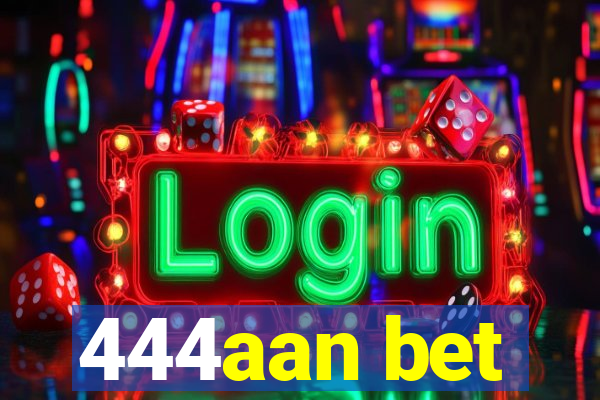 444aan bet